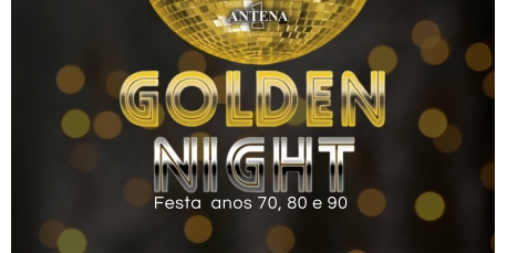 GOLDEN NIGTH - ANTENA 1